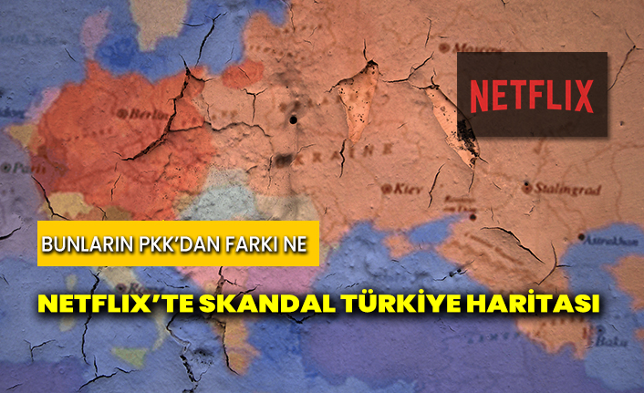Netflix'te skandal Türkiye haritası!