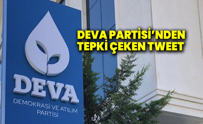 Deva Partisi'nden tepki çeken tweet