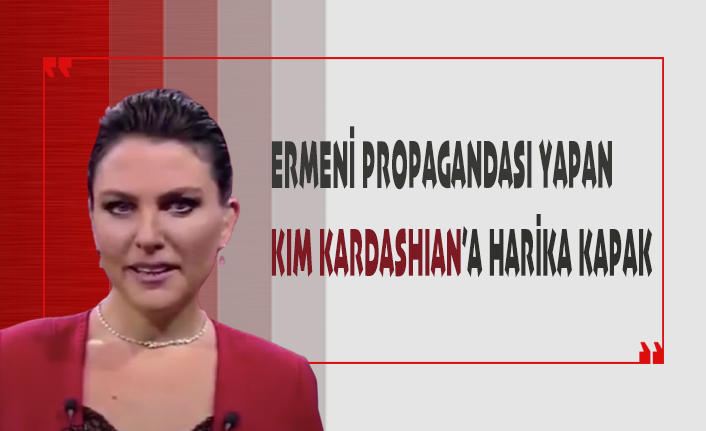 Ermeni propagandası yapan Kim Kardashian'a harika kapak
