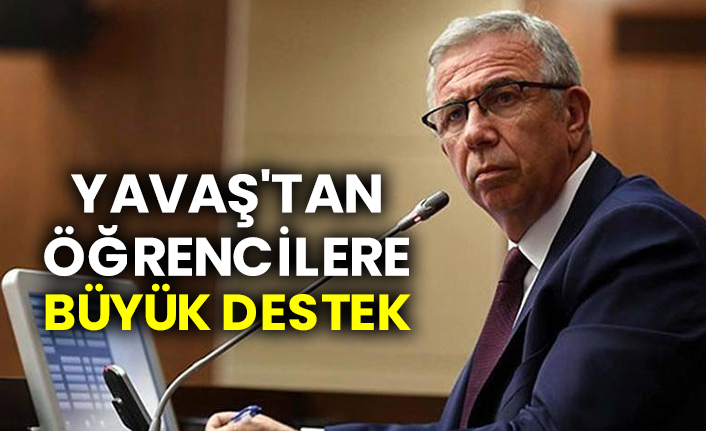 Yavaş'tan öğrencilere büyük destek