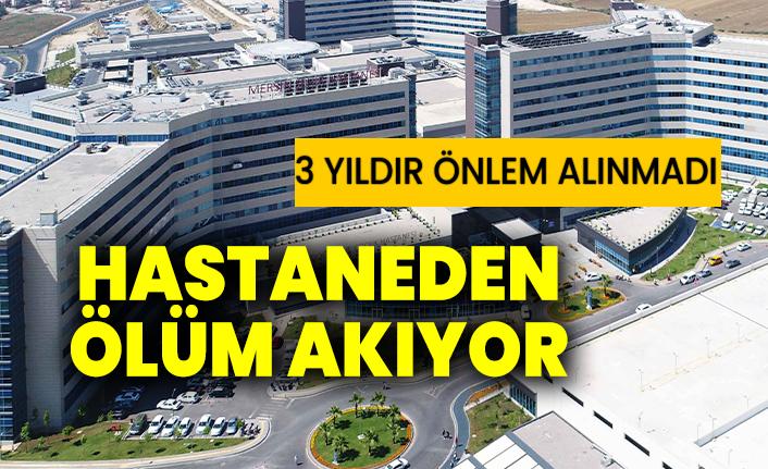 Hastaneden ölüm akıyor