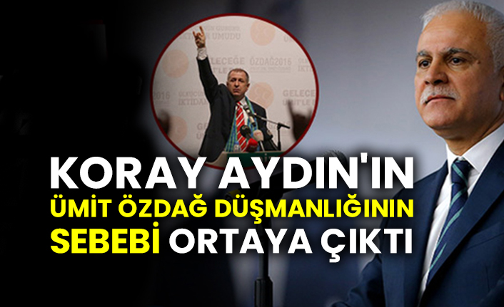 Koray Aydın'ın Ümit Özdağ düşmanlığının sebebi ortaya çıktı