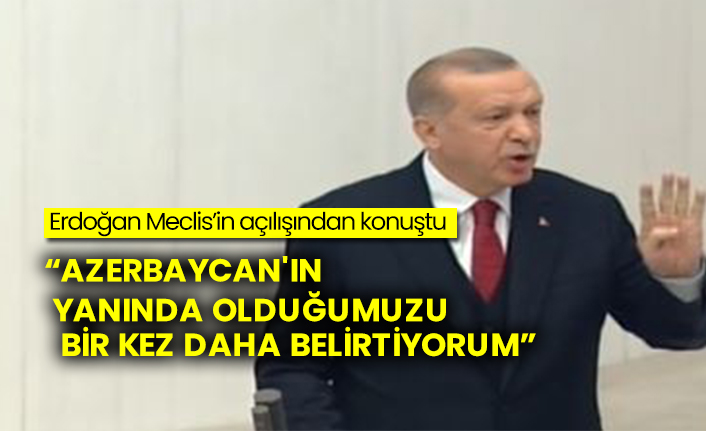 Erdoğan konuşuyor, Meclis açılıyor (CANLI)