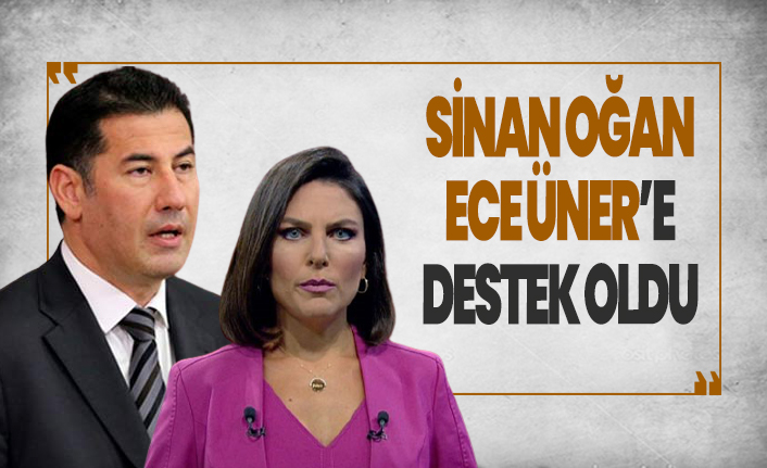 Sinan Oğan Ece Üner'e destek oldu