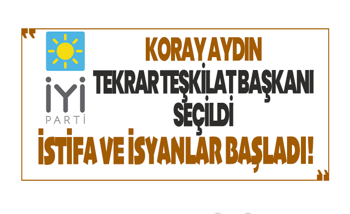 İYİ Parti'de isyan ve istifalar başladı!
