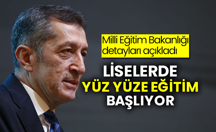 Milli Eğitim Bakanlığı detayları açıkladı: Liselerde yüz yüze eğitim başlıyor