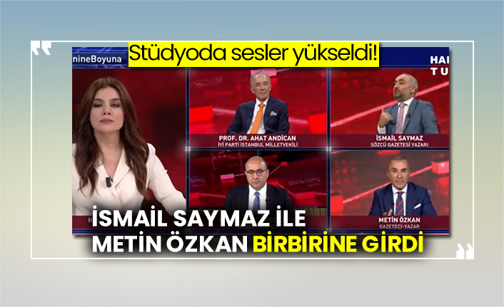 İsmail Saymaz ile Metin Özkan birbirine girdi