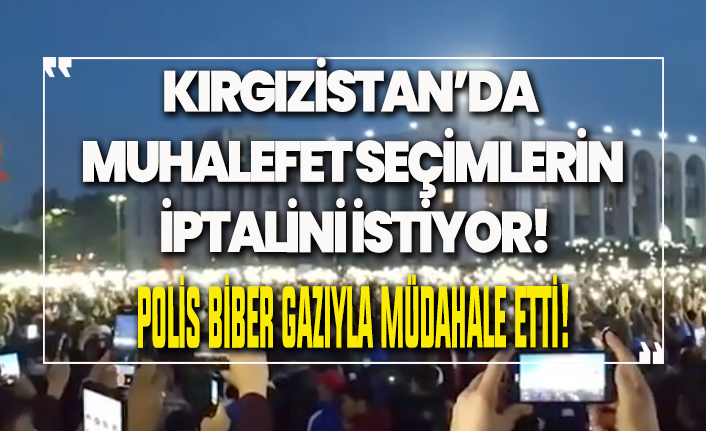 Kırgızistan'da muhalefet seçimler iptal edilsin istiyor