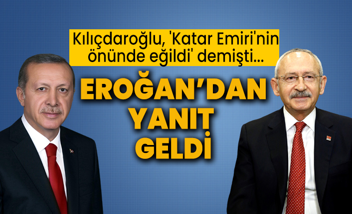 Kılıçdaroğlu, 'Katar Emiri'nin önünde eğildi' demişti... Erdoğan'dan yanıt geldi