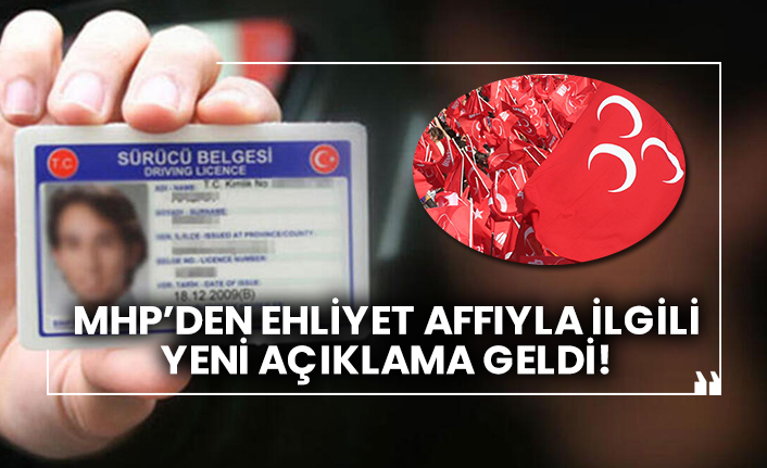 MHP’den ehliyet affıyla ilgili yeni açıklama geldi!