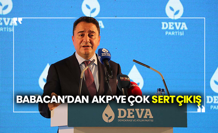 Babacan’dan  AKP’ye çok sert çıkış