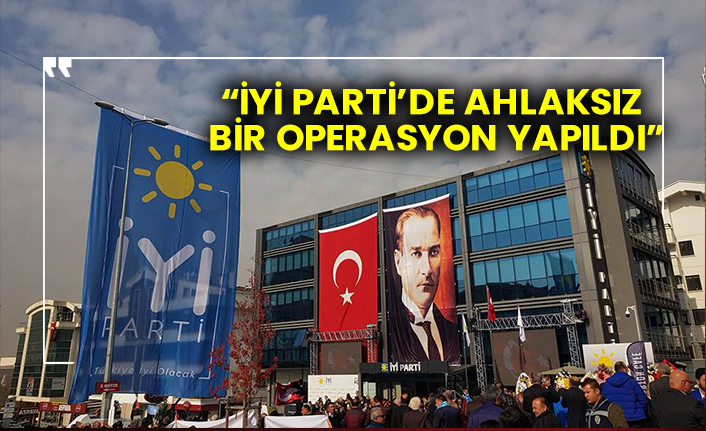 İsmail Koncuk "İYİ Parti’de ahlaksız bir operasyon yapıldı"
