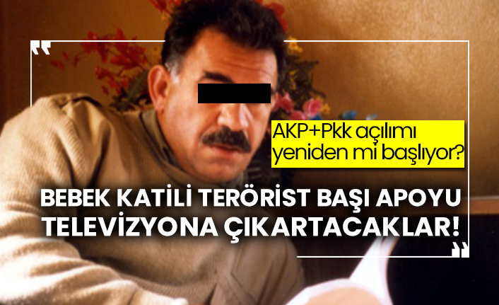 Bebek katili terörist başı apoyu televizyona çıkartacaklar!