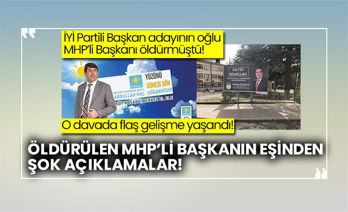 İYİ Partili Başkan adayının oğlu MHP’li Başkanı öldürmüştü! Öldürülen MHP’li başkanın eşinden şok açıklamalar!
