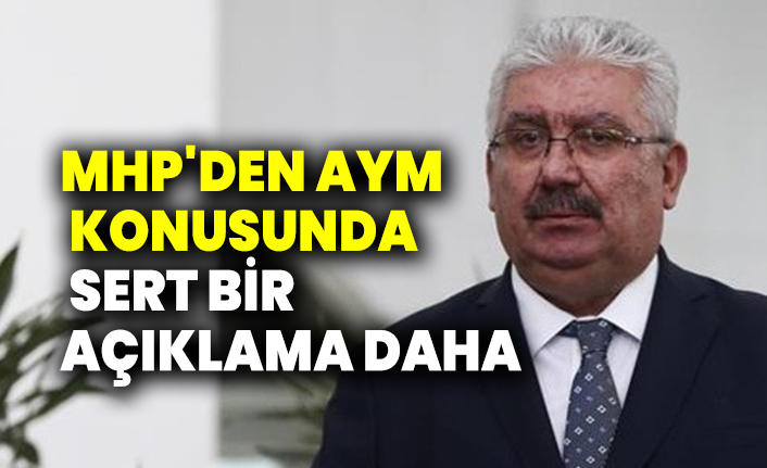 MHP'den AYM konusunda sert bir açıklama daha 