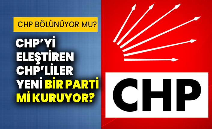 CHP’yi eleştiren CHP’liler yeni bir parti mi kuruyor?