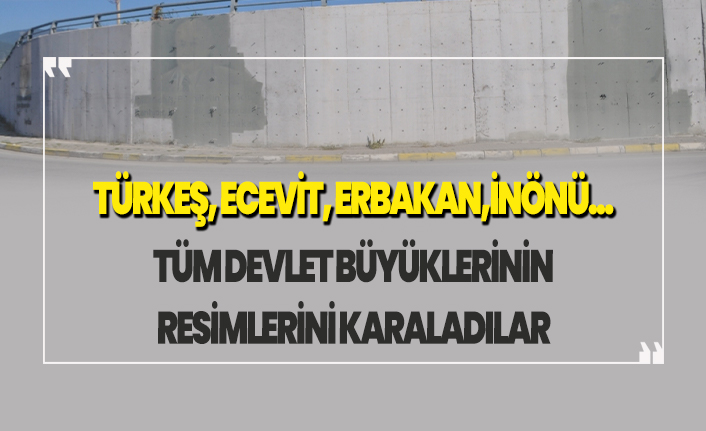 Devlet büyüklerinin resimlerini karaladılar