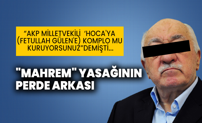 AKP Milletvekili Celalettin Güvenç: "Hoca'ya (Fethullah Gülen'e) komplo mu kuruyorsunuz..." demişti