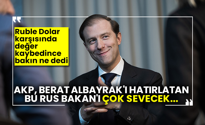 AKP, Berat Albayrak'ı hatırlatan bu Rus Bakan'ı çok sevecek... Ruble Dolar karşısında değer kaybedince bakın ne dedi