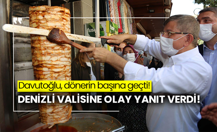 Davutoğlu, dönerin başına geçti! Denizli valisine olay yanıt verdi!