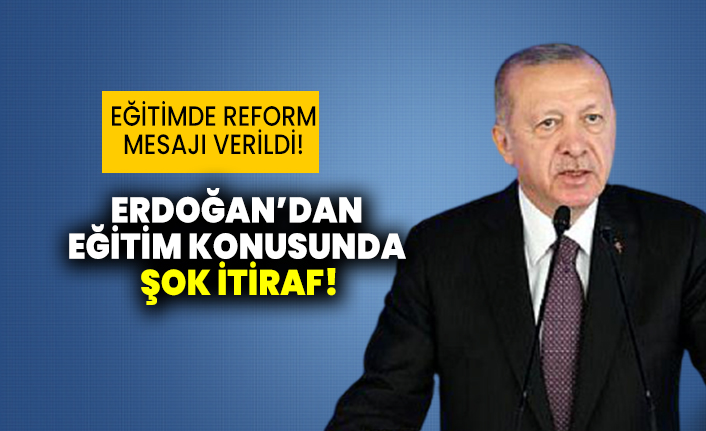 Erdoğan’dan eğitim konusunda şok itiraf!
