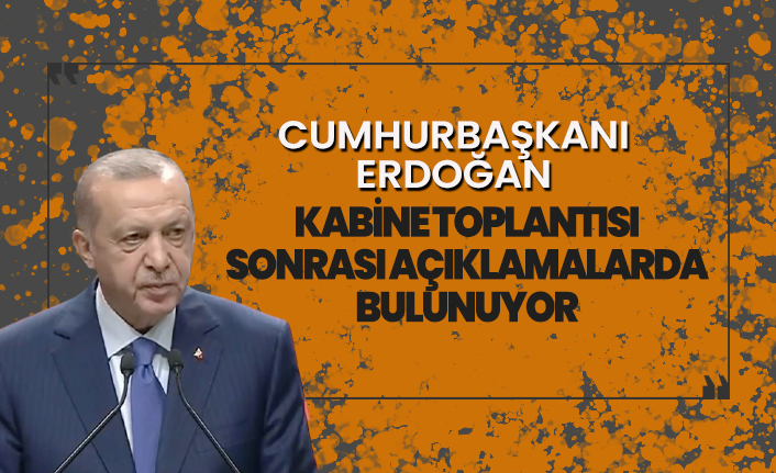 Cumhurbaşkanı Erdoğan'dan önemli açıklamalar!