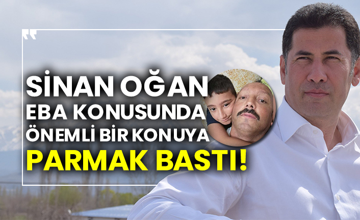 Sinan Oğan EBA konusunda önemli bir konuya parmak bastı!