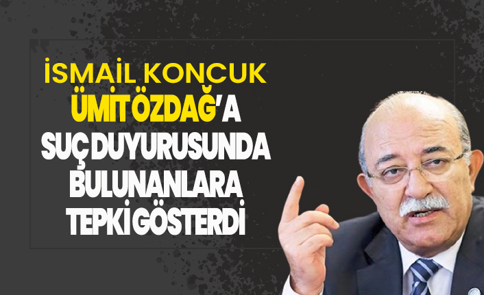 İsmail Koncuk, Ümit Özdağ'a suç duyurusunda bulunanlara tepki gösterdi