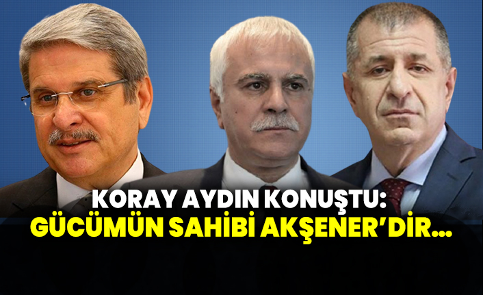 Hedefteki Koray Aydın konuştu: “Gücümün sahibi Akşener’dir…”