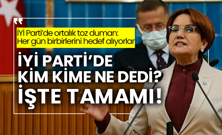 İYİ Parti’de ortalık toz duman: Her gün birbirlerini hedef alıyorlar