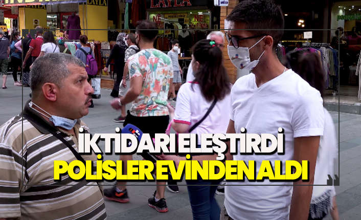 İktidarı eleştirdi, polisler evinden aldı!