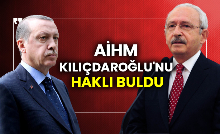 AİHM Kılıçdaroğlu'nu haklı buldu