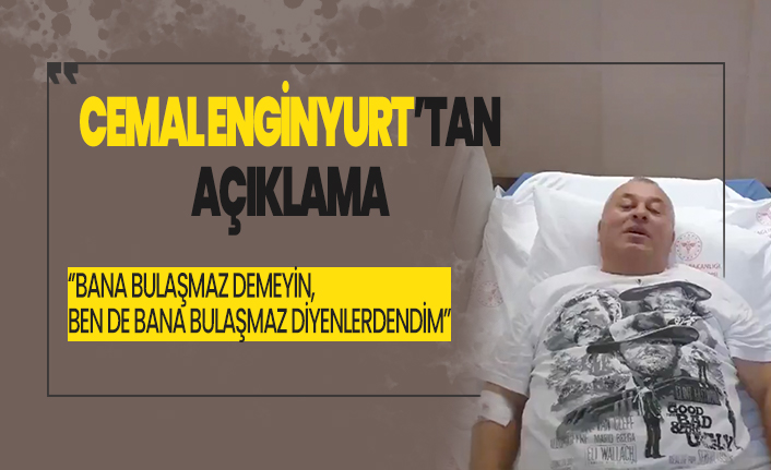 Cemal Enginyurt: Bana bulaşmaz demeyin, ben de bana bulaşmaz diyenlerdendim