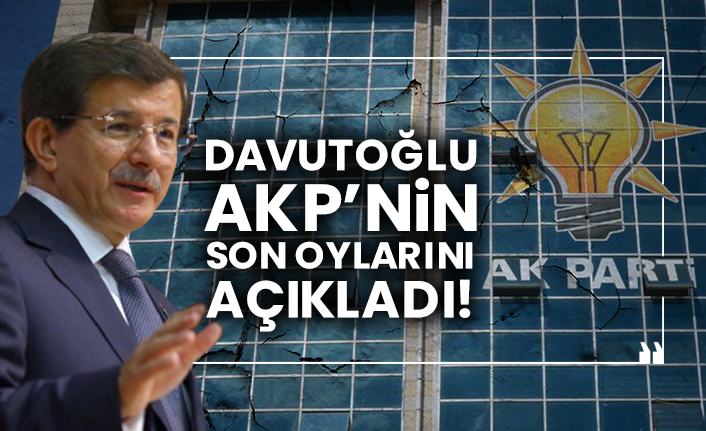 Davutoğlu AKP’nin son oylarını açıkladı!