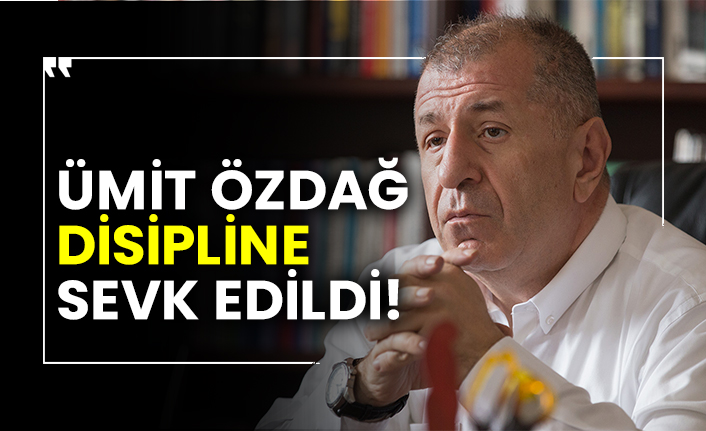 Ümit Özdağ disipline sevk edildi!