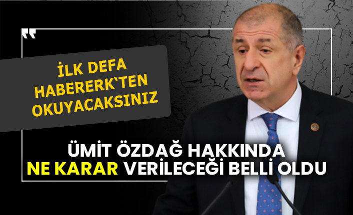 İYİ Parti’de Ümit Özdağ hakkında ne karar verileceği belli oldu! İlk defa Habererk'ten okuyacaksınız