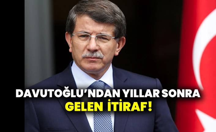 Gelecek Partisi lideri Ahmet Davutoğlu'ndan yıllar sonra gelen itiraf