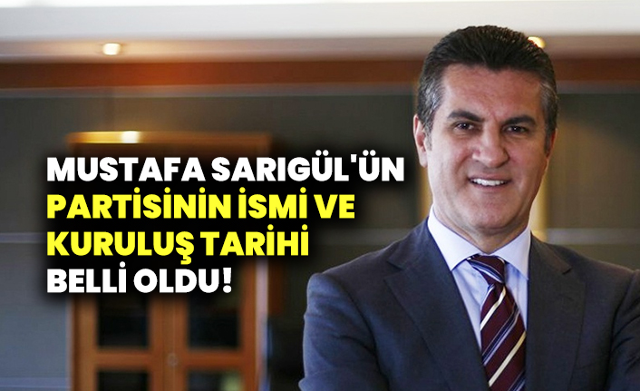 Mustafa Sarıgül'ün partisinin ismi ve kuruluş tarihi belli oldu