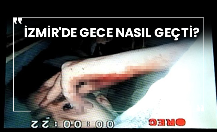 İzmir'de gece nasıl geçti?