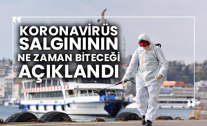 Koronavirüs salgınının ne zaman biteceği açıklandı