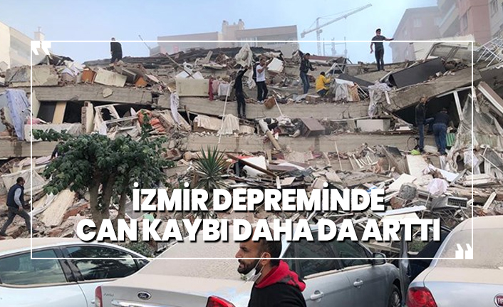 İzmir depreminde can kaybı daha da arttı