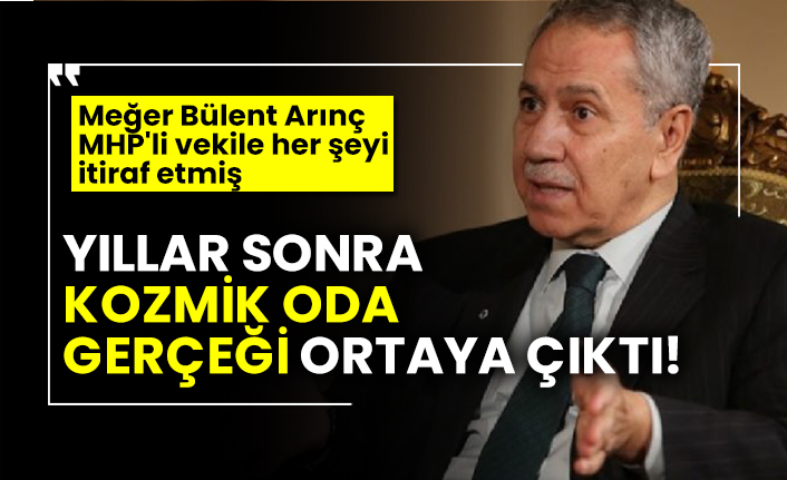 Yıllar sonra kozmik oda gerçeği ortaya çıktı! Meğer Bülent Arınç MHP'li vekile her şeyi itiraf etmiş