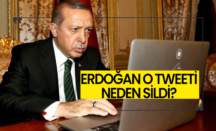Erdoğan, teşekkür tweetini neden sildi?