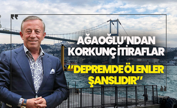 Ali Ağaoğlu'ndan korkunç itiraflar! ''İstanbul depreminde ölen şanslıdır''