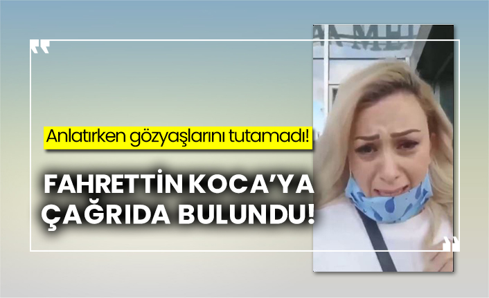 Anlatırken gözyaşlarına boğuldu, Fahrettin Koca'ya seslendi!