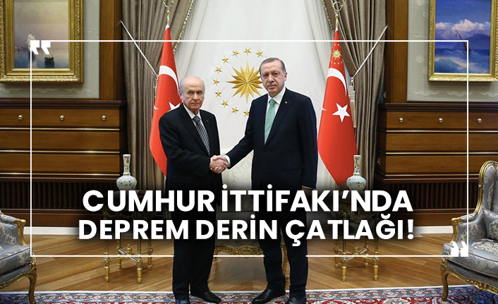 Cumhur İttifakı’nda deprem derin çatlağı!
