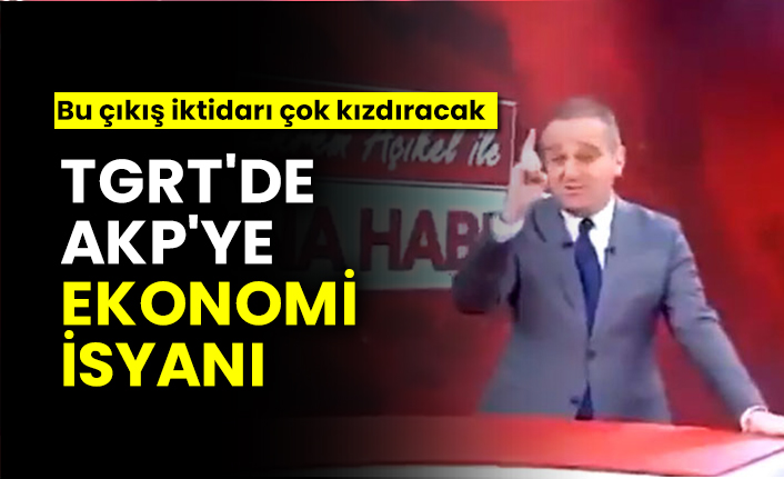 TGRT'de AKP'ye ekonomi isyanı, Bu çıkış iktidarı çok kızdıracak