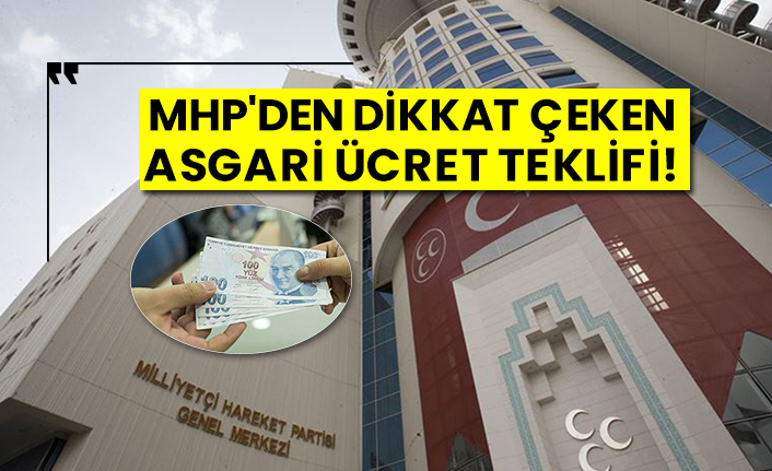 MHP'den dikkat çeken asgari ücret teklifi!