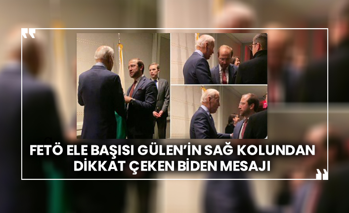 FETÖ ele başısı Gülen’in sağ kolundan dikkat çeken Biden mesajı