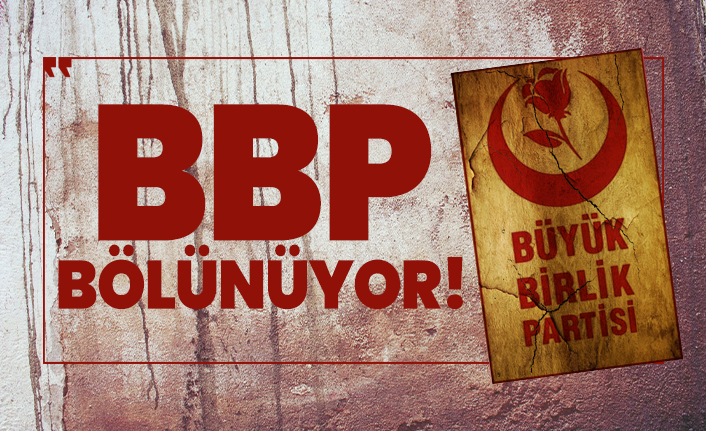 BBP bölünüyor!